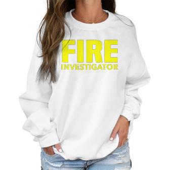 Fire Marshal Commissioner Firefighters Investigators Duty Women Sweatshirt | Favorety DE