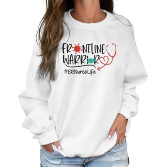 Frontline Warrior Er Nurse Life Women Sweatshirt | Favorety