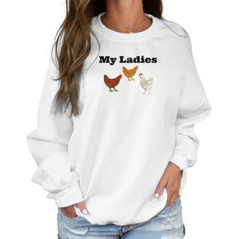 Funny Chicken Chicken Farmers My Ladies Women Sweatshirt | Favorety