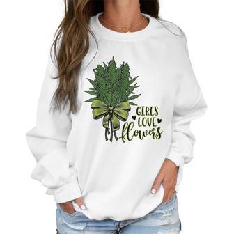 Girls Love Flowers Weed Drug Marijuana Weed Cannabis Women Sweatshirt | Favorety UK