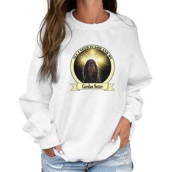 God And My Gordon Setter Women Sweatshirt | Favorety AU