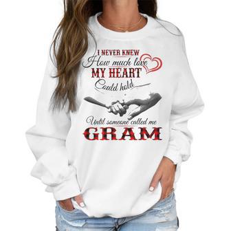 Gram Grandma Gift Until Someone Called Me Gram Women Sweatshirt | Favorety