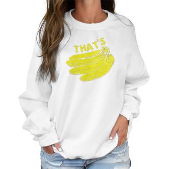 Guerrilla Thats Bananas Funny Monkey Banana Women Sweatshirt | Favorety