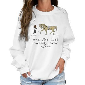 Happily Ever After Horse Equestrian Tee Women Sweatshirt | Favorety