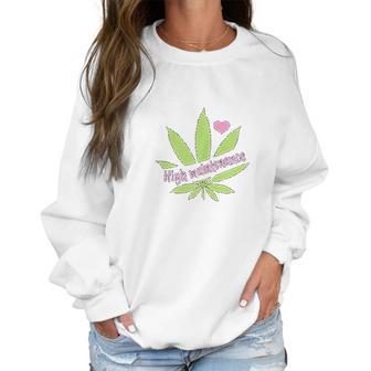 Women High Maintenance Funny Marijuana Lover Women Sweatshirt | Favorety CA