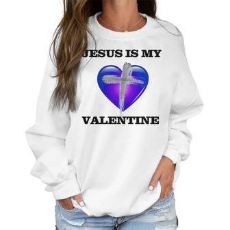 Jesus Is My Ash Wednesday Valentine Women Sweatshirt | Favorety CA