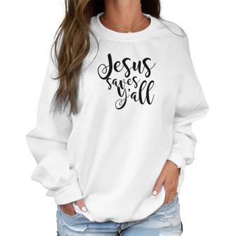 Jesus Saves Yall Southern Christian Womens Women Sweatshirt | Favorety UK