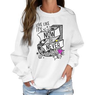 Julie And The Phantoms Live Like Its Now Or Never Funny Gifts Mothers Day Women Sweatshirt | Favorety AU