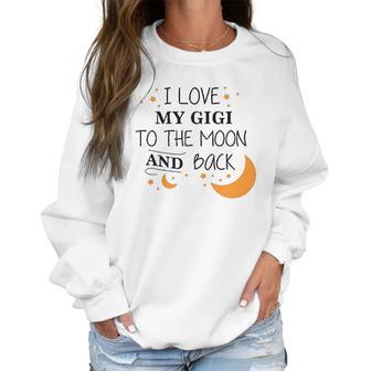 I Love My Gigi To The Moon And Back Infant Creeper Women Sweatshirt | Favorety DE