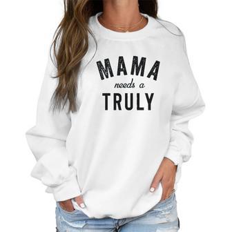 Mama Needs A Truly Aint No Laws Hard Seltzer Women Sweatshirt | Favorety UK