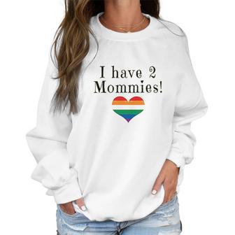 Mirage Pet Products I Have 2 Mommies Women Sweatshirt | Favorety