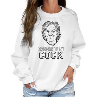 Permission To Say Cock James May Women Sweatshirt | Favorety UK