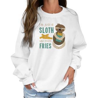 Sloth Who Loves Fries Funny French Fry Gift Women Sweatshirt | Favorety AU