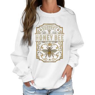 Support Your Local Honey Bee Save The Bees Vintage Women Sweatshirt | Favorety CA