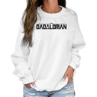 Threadz Fathers Day Dadalorian Best Christmas Gifts For Dad Women Sweatshirt | Favorety