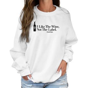 I Like The Wine Not The Label David Rose Missy Fit Ladies Women Sweatshirt | Favorety UK