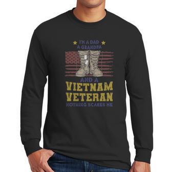 Im A Dad A Grandpa And A Vietnam Veteran Nothing Scares Me Men Long Sleeve Tshirt | Favorety