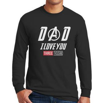 Dad I Love You 3000 Endgame Superhero Men Long Sleeve Tshirt | Favorety