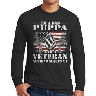 Im A Dad Puppa And A Veteran Nothing Scares Me Men Long Sleeve Tshirt | Favorety DE