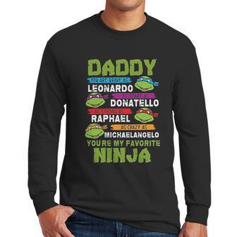 Daddy You Are My Favorite For Super Ninja Men Long Sleeve Tshirt | Favorety