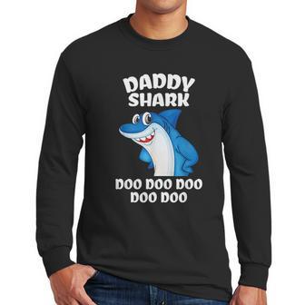 Daddy Shark Do Do Do Funny Men Long Sleeve Tshirt | Favorety AU