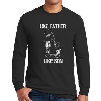 Eagles Fans Like Father Like Son Men Long Sleeve Tshirt | Favorety CA