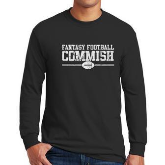 Fantasy Football Commish Funny Gift For Dad Game Day Men Long Sleeve Tshirt | Favorety UK