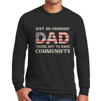 Just An Ordinary Dad Trying Not To Raise Communist Skull Dad Graphic Design Printed Casual Daily Basic Men Long Sleeve Tshirt | Favorety