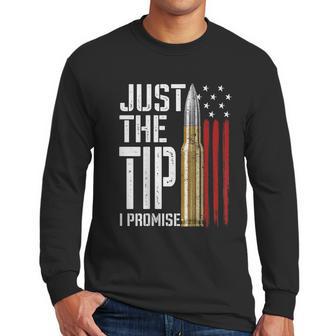 Just The Tip I Promise Bullet American Flag Gun Lover Back Graphic Design Printed Casual Daily Basic Men Long Sleeve Tshirt | Favorety AU