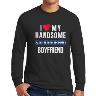 I Love My Salvadorian Boyfriend Camisa El Salvador Flag Men Long Sleeve Tshirt | Favorety UK