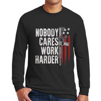 Nobody Cares Work Harder Ar15 Owner American Flag Men Long Sleeve Tshirt | Favorety DE