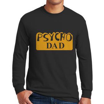 Psycho Dad Al Bundy Shirt Men Long Sleeve Tshirt | Favorety