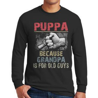 Puppa Because Grandpa Old Guys Men Long Sleeve Tshirt | Favorety AU