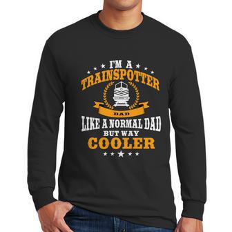 Trainspotter Dad Trainspotting Design Steam Locomotive Funny Gift Graphic Design Printed Casual Daily Basic Men Long Sleeve Tshirt | Favorety CA