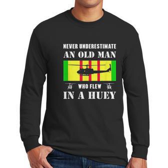 Never Underestimate Old Man Who Flew In Huey Vietnam Veteran Men Long Sleeve Tshirt | Favorety CA