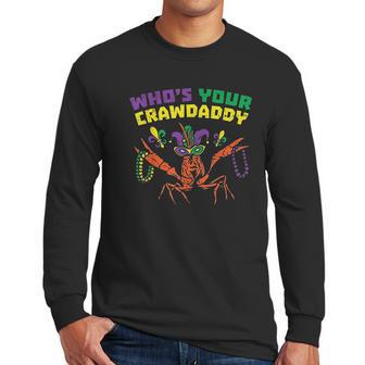 Whos Your Crawdaddy Crawfish Jester Beads Funny Mardi Gras Men Long Sleeve Tshirt | Favorety CA