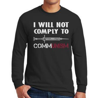 I Will Not Comply To Communism Needle Usa Flag Conservative Men Long Sleeve Tshirt | Favorety CA