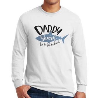 Daddy Shark Art Dad Birthday Gifts Men Long Sleeve Tshirt | Favorety