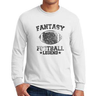 Fantasy Football Legend Funny Season Novelty Graphic Dad Gameday Men Long Sleeve Tshirt | Favorety