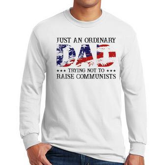 Mens Just An Ordinary Dad Trying Not To Raise Communist Men Long Sleeve Tshirt | Favorety DE