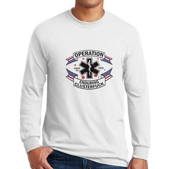 Operation Diseaes 2020 Enduring Clusterfuck American Flag Men Long Sleeve Tshirt | Favorety DE