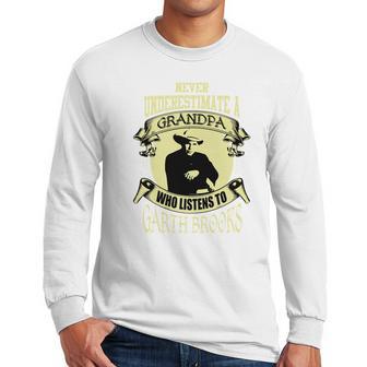 Never Underestimate A Grandpa Who Listens To Garth Brooks Men Long Sleeve Tshirt | Favorety UK