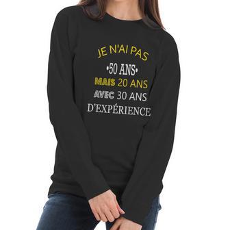 50 Years Birthday Gift For Humour Je Nai Pas 50 Women Long Sleeve Tshirt | Favorety AU