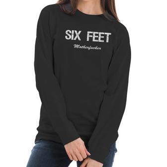 6 Feet Sarcastic Social Distancing Women Long Sleeve Tshirt | Favorety AU