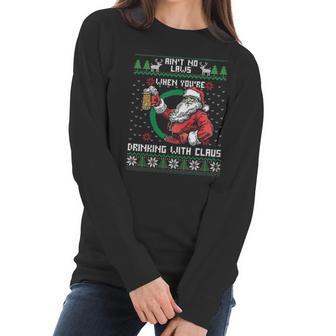 Aint No Laws When You Are Drinking With Claus Funny Christmas Women Long Sleeve Tshirt | Favorety AU