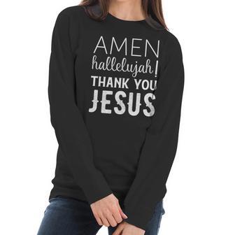 Amen Hallelujah Thank You Jesus Funny Faith Based Women Long Sleeve Tshirt | Favorety CA