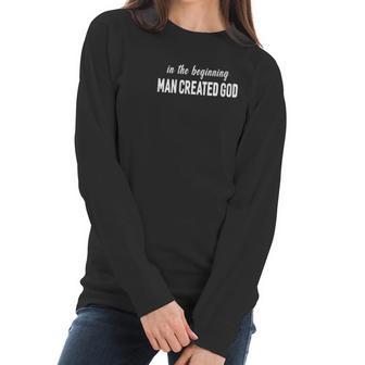 In The Beginning Man Created God Funny Atheist Women Long Sleeve Tshirt | Favorety DE