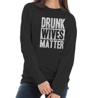 Beopjesk Womens Drunk Wives Matter Women Long Sleeve Tshirt | Favorety UK