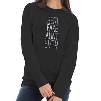 Best Fake Aunt Ever Women Long Sleeve Tshirt | Favorety