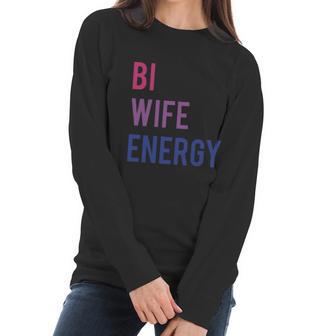 Bi Wife Energy Lgbtq Support Lgbt Lover Wife Lover Respect Women Long Sleeve Tshirt | Favorety CA